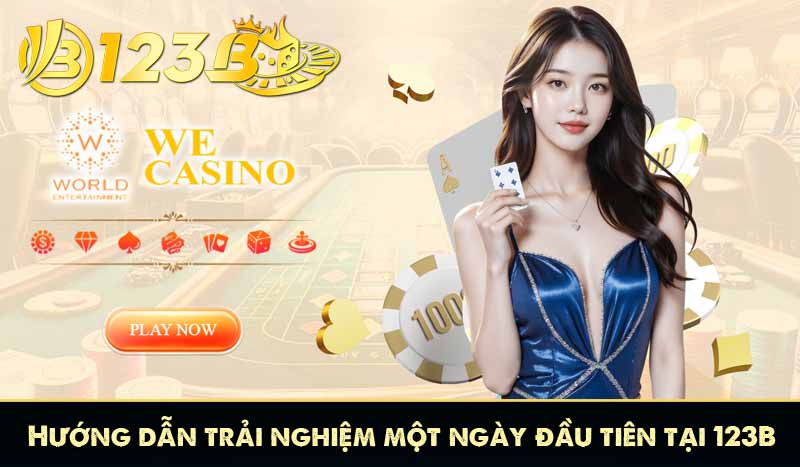 Hướng dẫn trải nghiệm một ngày đầu tiên tại 123B